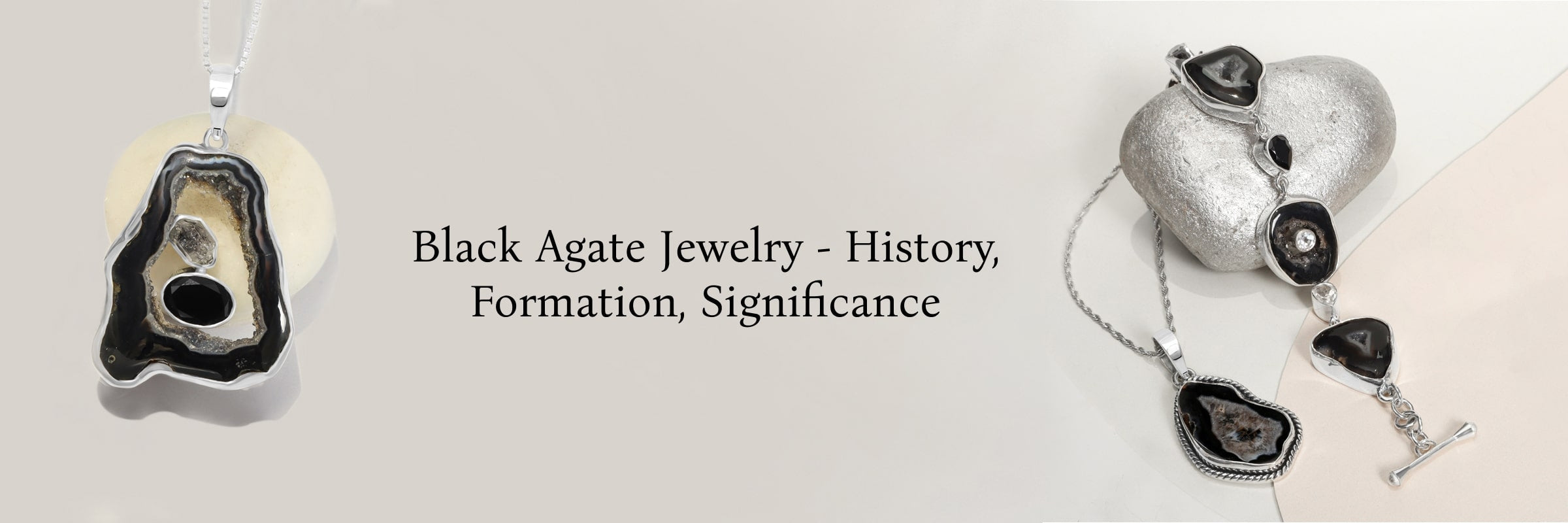 Black Agate Jewelry - Meaning, History, Formation, Healing Properties, Uses, and Care