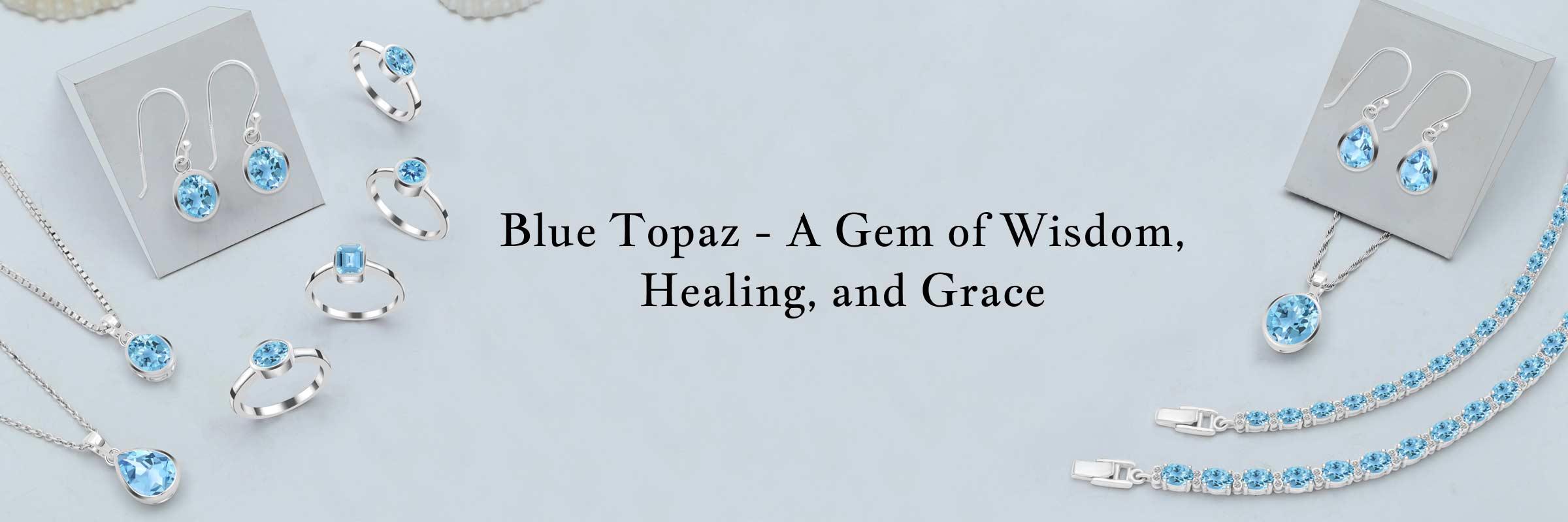 Blue Topaz Meaning, History, Healing Properties, Facts, Uses and Powers