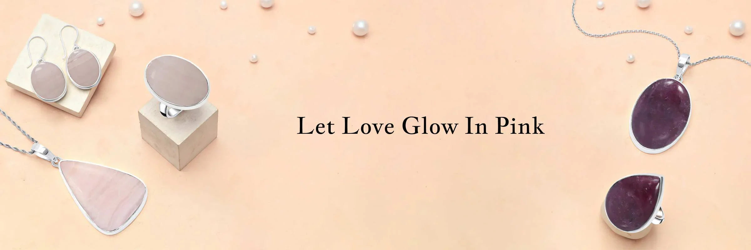Pink Gemstones - Radiating Love, Peace, and Emotional Warmth