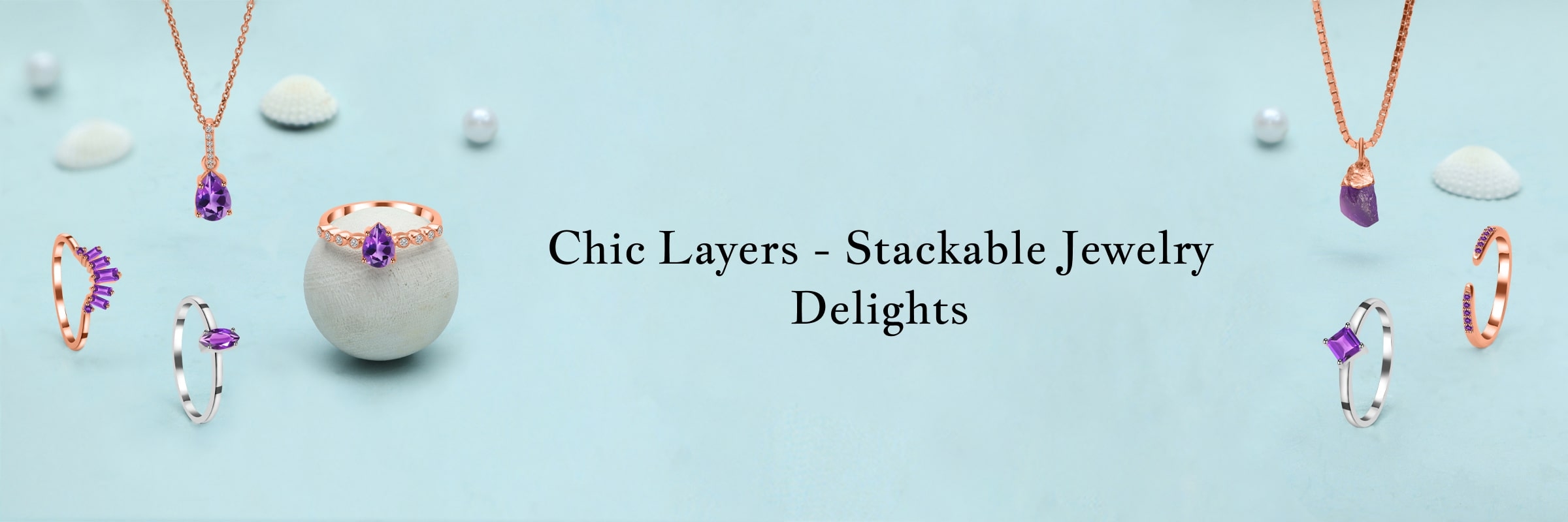 Stackable Jewelry : Tips & Tricks for Stacking Your Jewelry