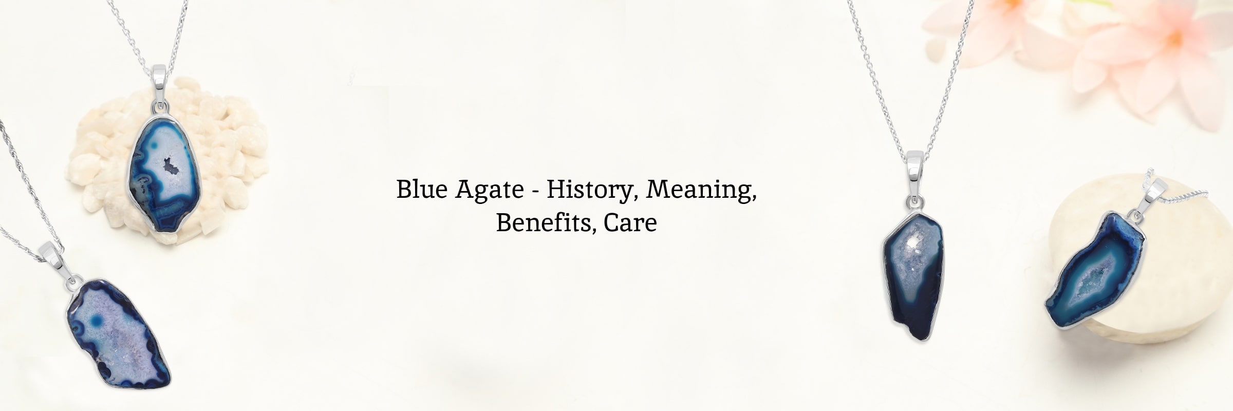 Blue Agate Jewelry - Meaning, History, Uses, Healing Properties, and Care