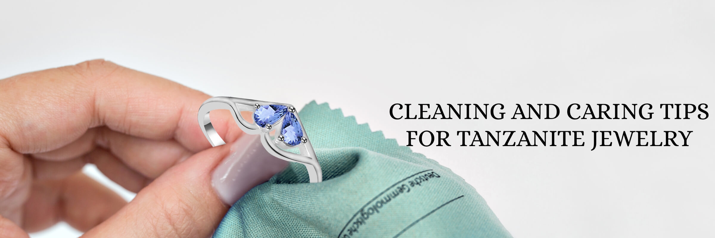 How to Clean and Care of Tanzanite Jewelry