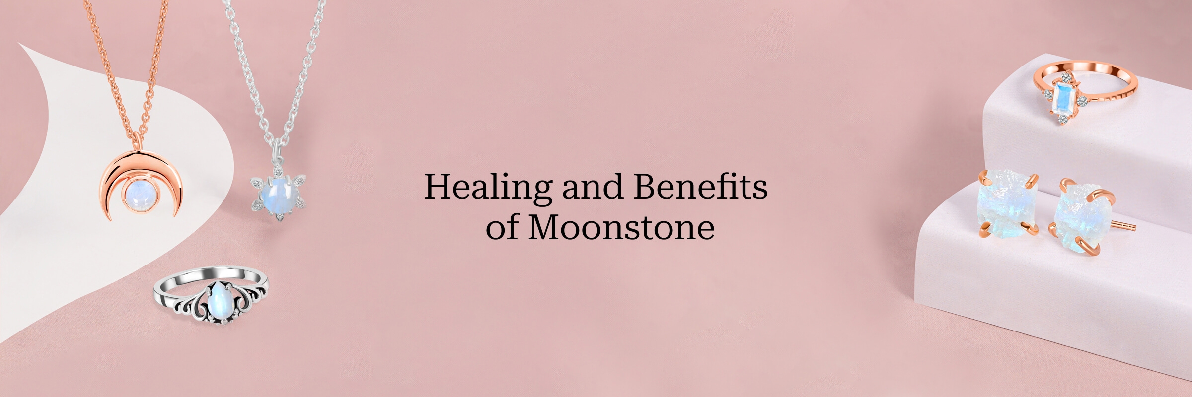 Benefits and healing properties of Moonstone