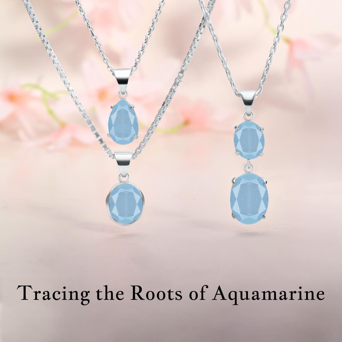 Aquamarine History and Mining Locations Aquamarine History and Mining Locations
