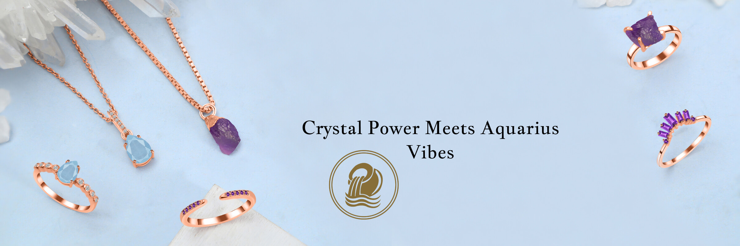 Aquarius Birthstones: Revelation Of Charismatic Beauty and Healing Power Of Amethyst & Aquamarine Aquarius Birthstones