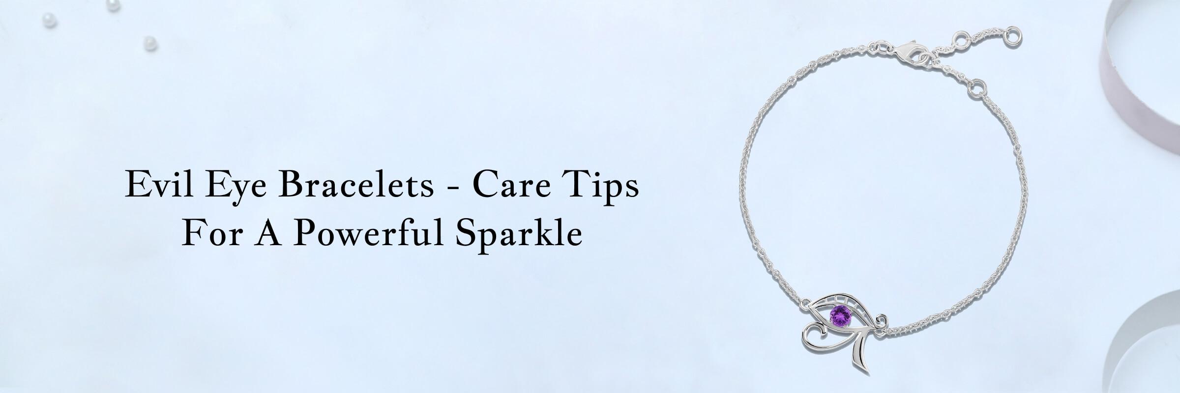 How To Cleanse and Take Care Of Evil Eye Bracelets? How To Cleanse and Take Care Of Evil Eye Bracelets?