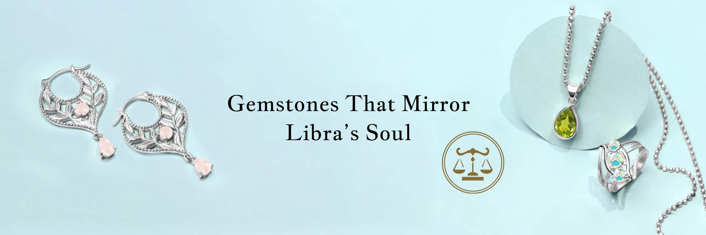 Libra Birthstones: Unveiling Enthralling Sparkle Of Opal, Peridot, & Rose Quartz Gemstones Libra Birthstones