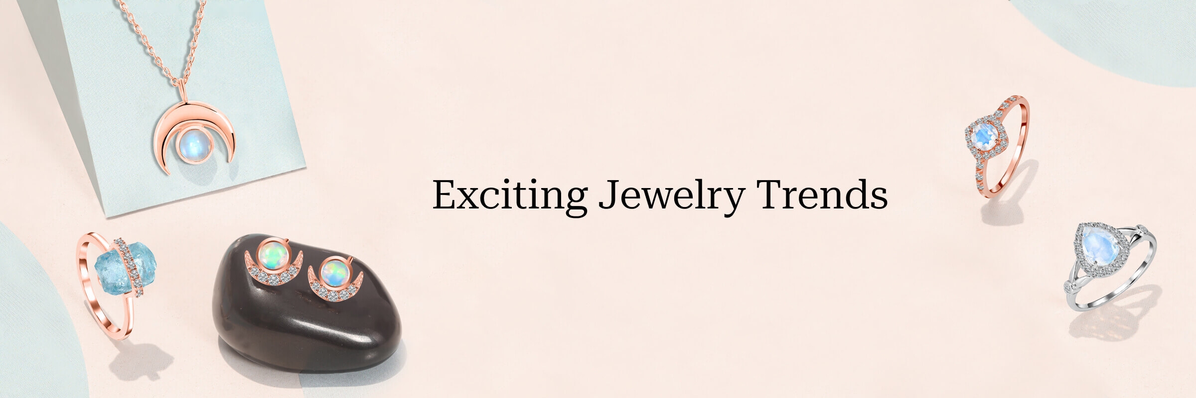 Jewelry Trends Jewelry Trends