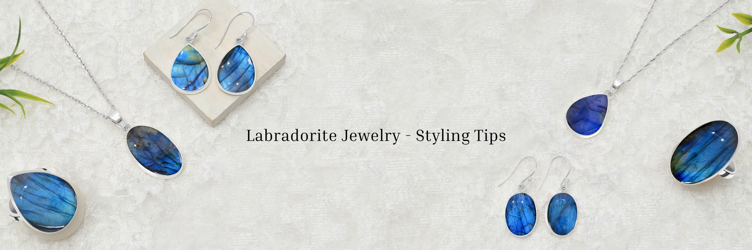 Style Your Labradorite Jewelry in Various Ways Style Your Labradorite Jewelry in Various Ways