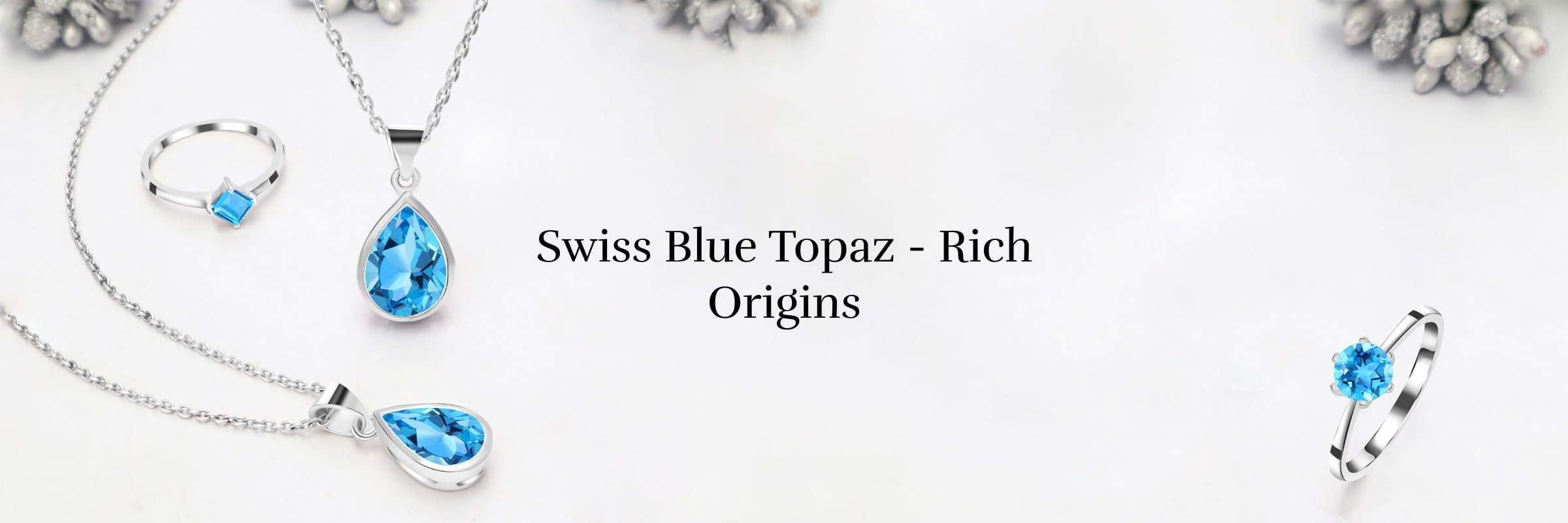 Dreamy Swiss Blue Topaz – Fascinating History and Origin Dreamy Swiss Blue Topaz – Fascinating History and Origin