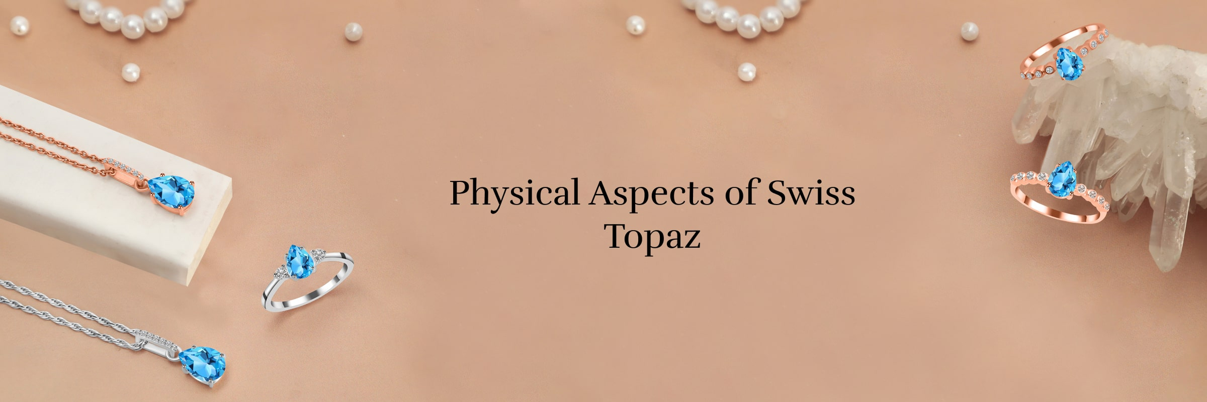 Swiss Blue Topaz Physical Properties Swiss Blue Topaz Physical Properties