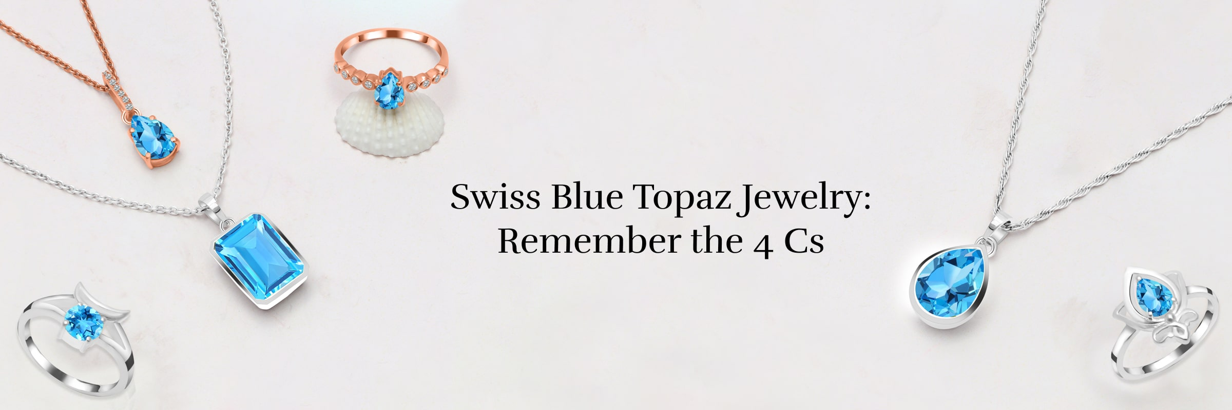 Buying Swiss Blue Topaz Jewelry? Its Time to Count to 4 Cs Buying Swiss Blue Topaz Jewelry? Its Time to Count to 4 Cs