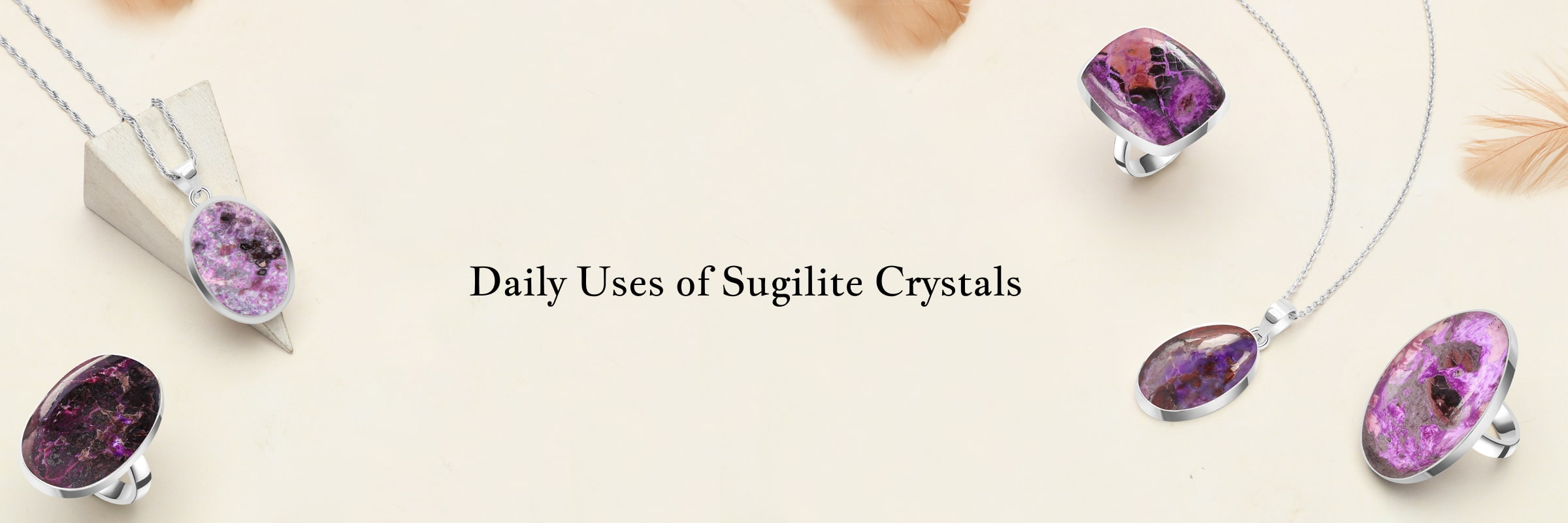 Using Sugilite Crystals in Everyday Lives Using Sugilite Crystals in Everyday Lives