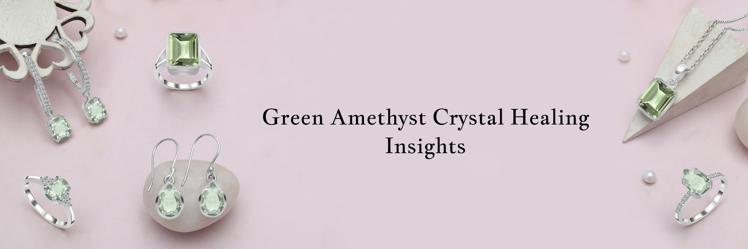 Healing Properties of Green Amethyst