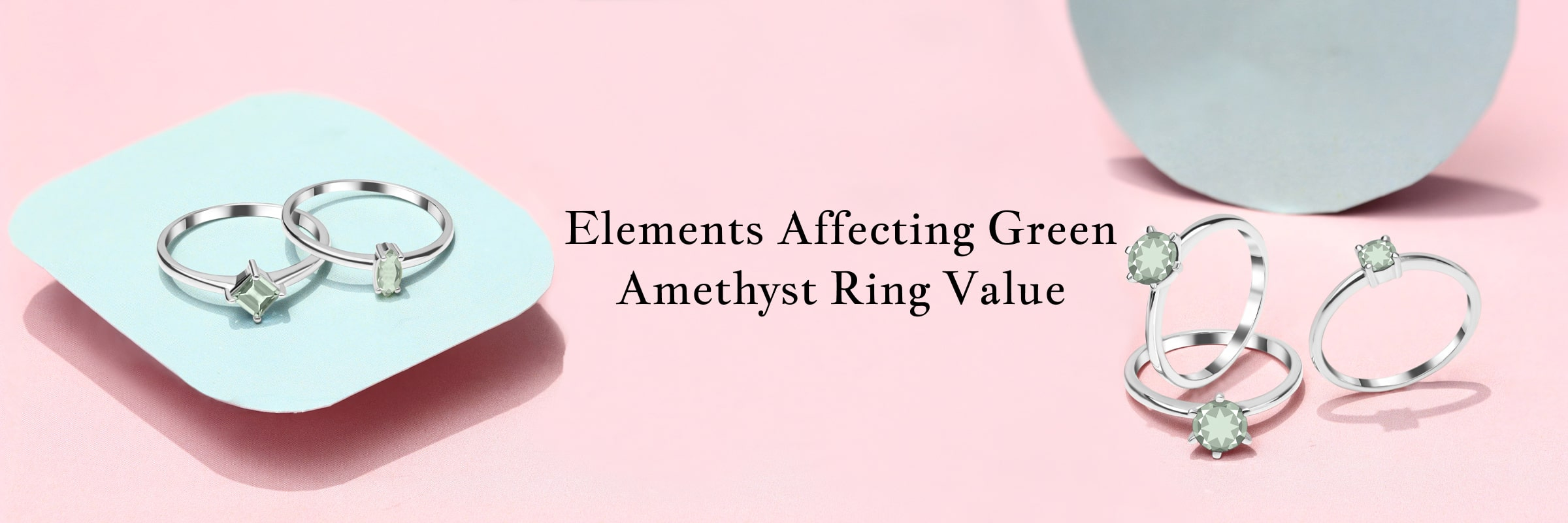 Factors Determining the Value of a Green Amethyst Set in a Green Amethyst Ring
