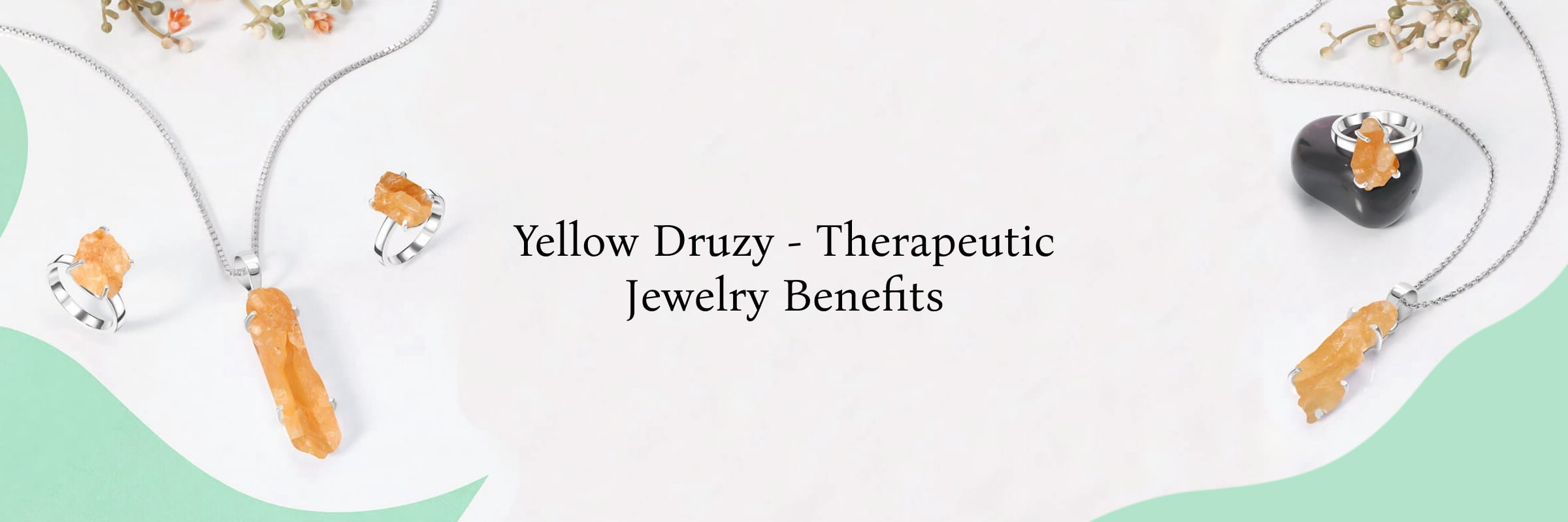 Healing Benefits of Wearing Yellow Druzy Jewelry Healing Benefits of Wearing Yellow Druzy Jewelry