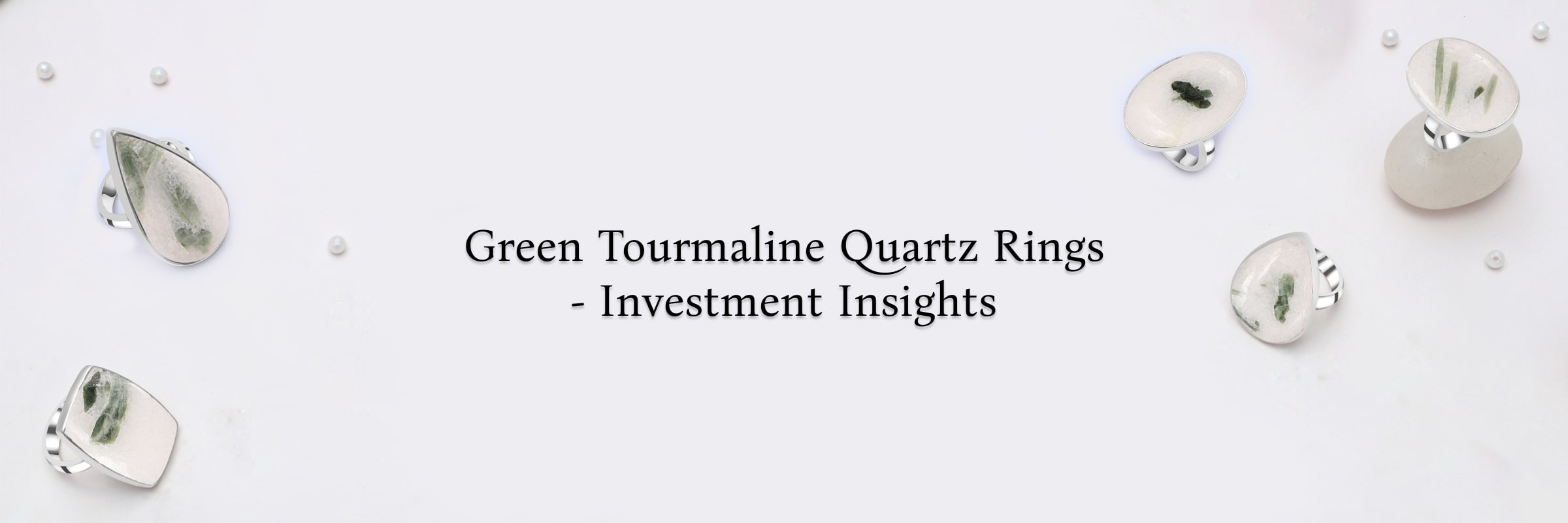 Green Tourmaline Quartz Rings