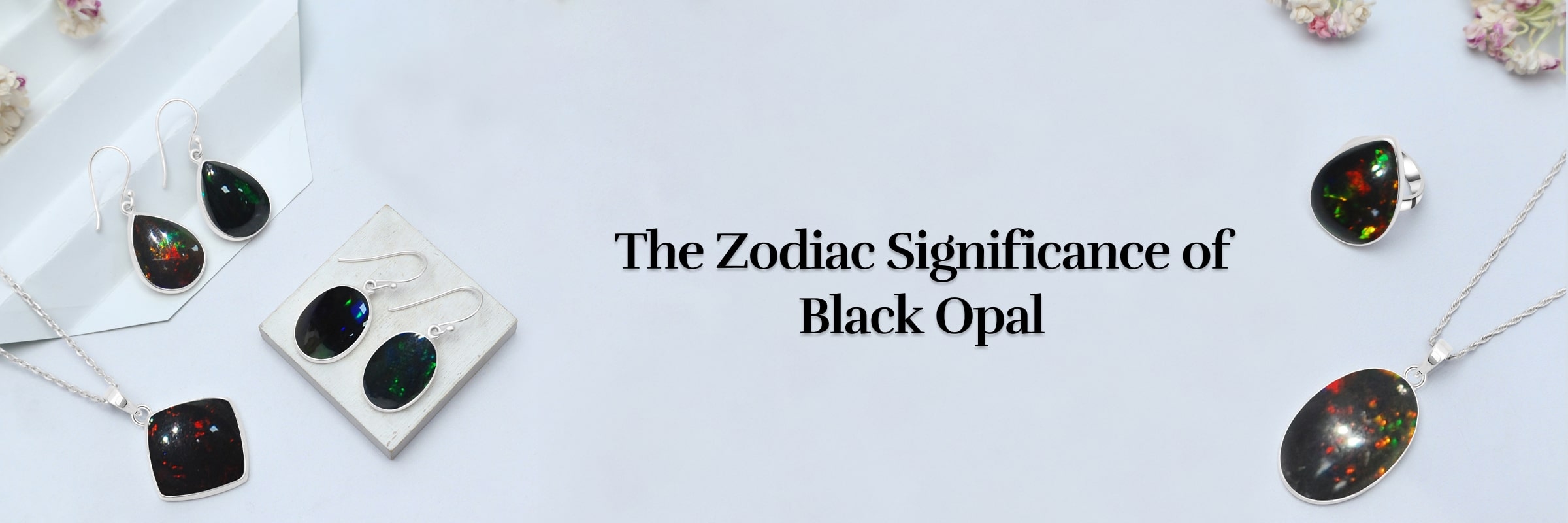 Black Opal & It’s Zodiac Association Black Opal & It’s Zodiac Association
