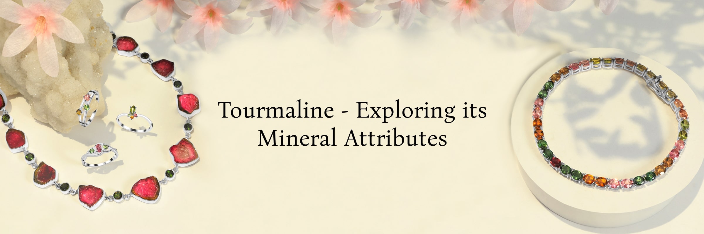 Mineral Characteristics of Tourmaline Mineral Characteristics of Tourmaline