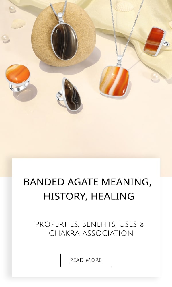 Banded Agate Meaning, History, Healing Properties, Benefits, Uses & Chakra Association
