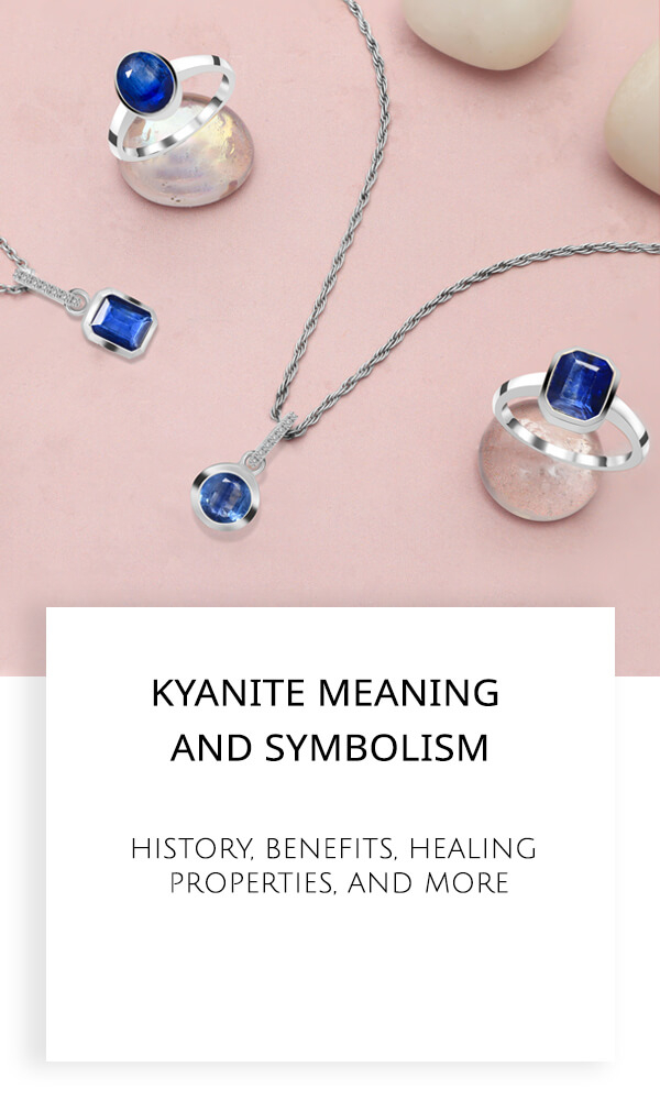 Kyanite Meaning and Symbolism, History, Benefits, Healing Properties, and More