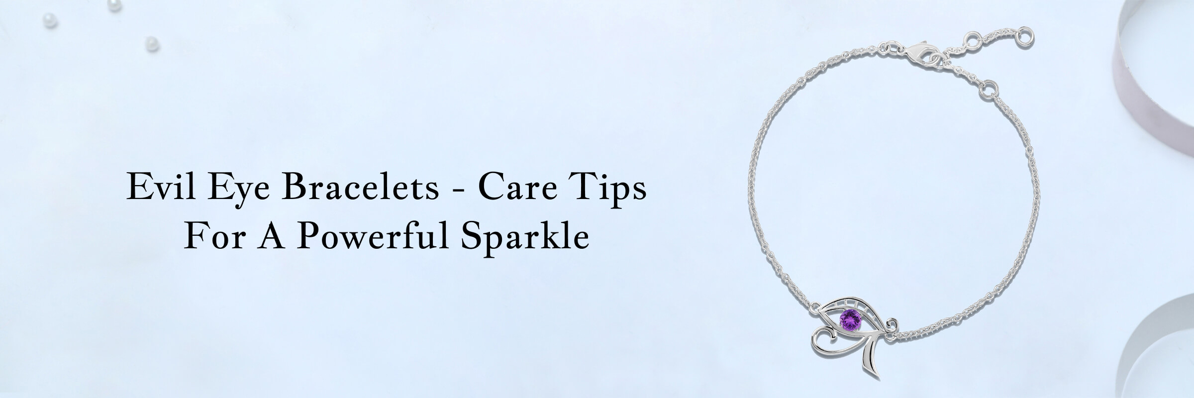 How To Cleanse and Take Care Of Evil Eye Bracelets? How To Cleanse and Take Care Of Evil Eye Bracelets?
