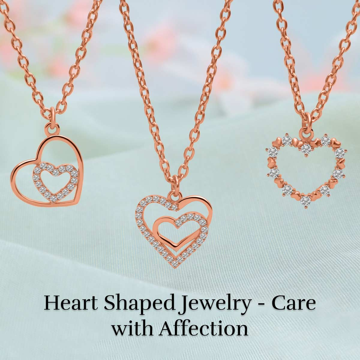 Heart Shaped Jewelry Care and Maintenance tips