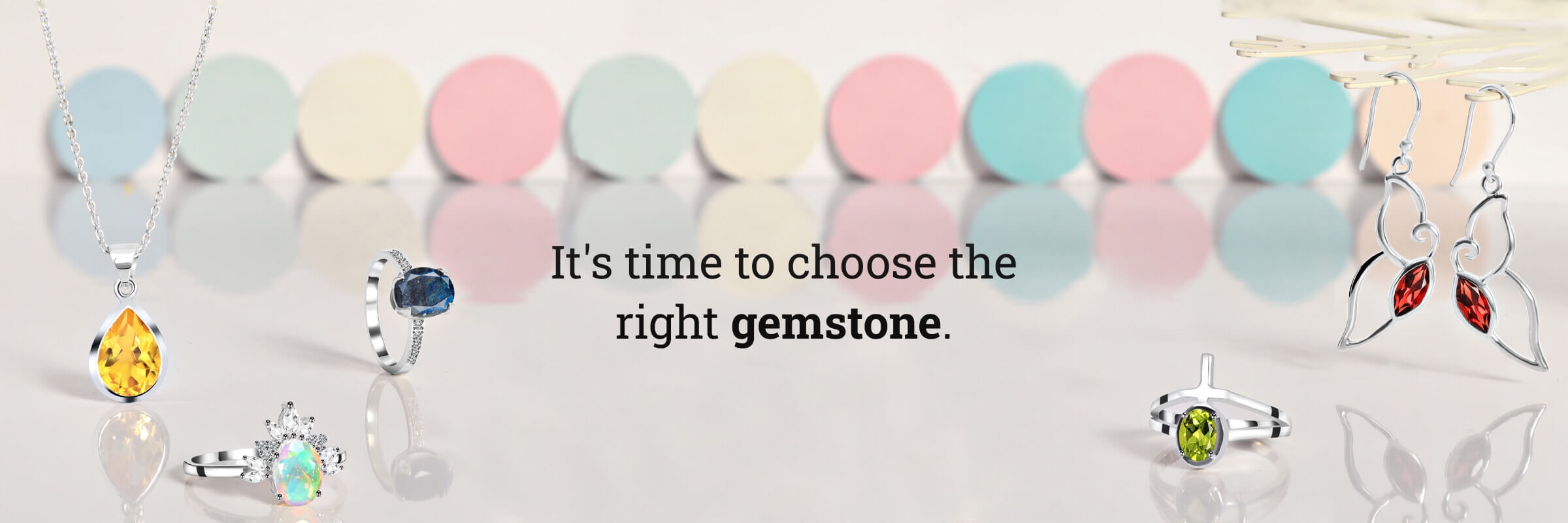 It's time to choose the right gemstone