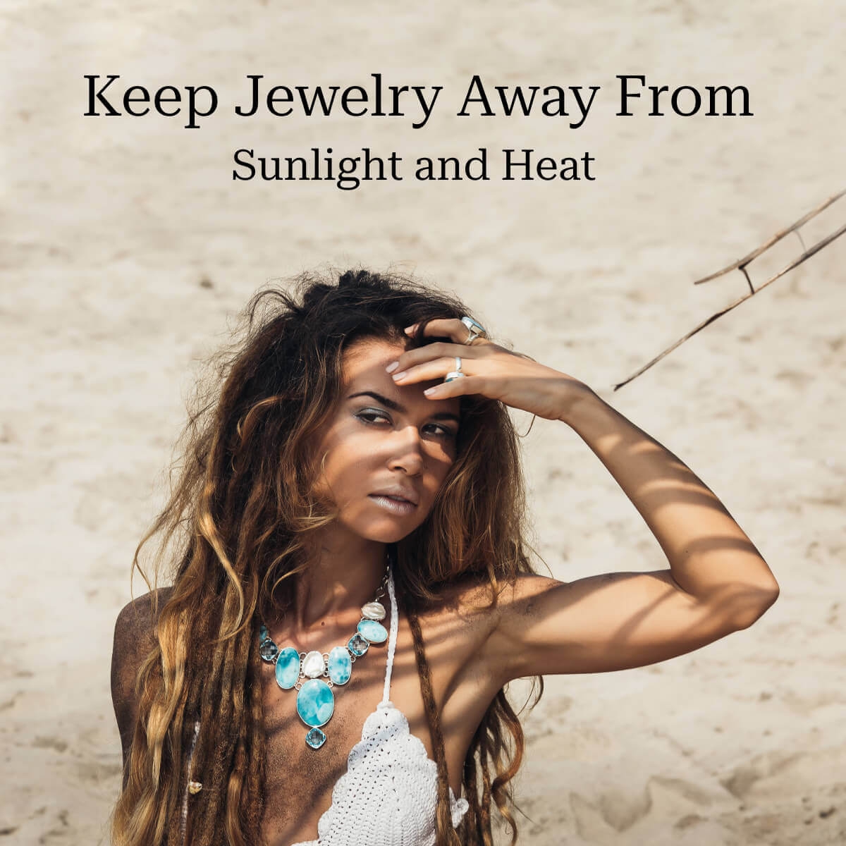 Keep Jewelry Away From Sunlight and Heat