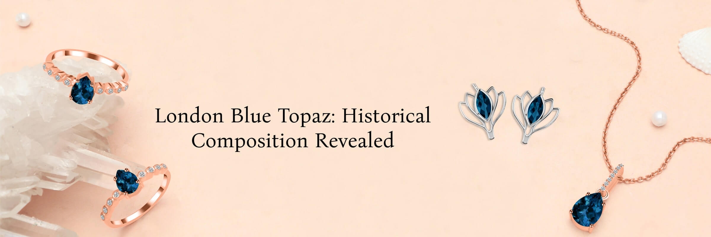 History of London Blue Topaz Jewelry