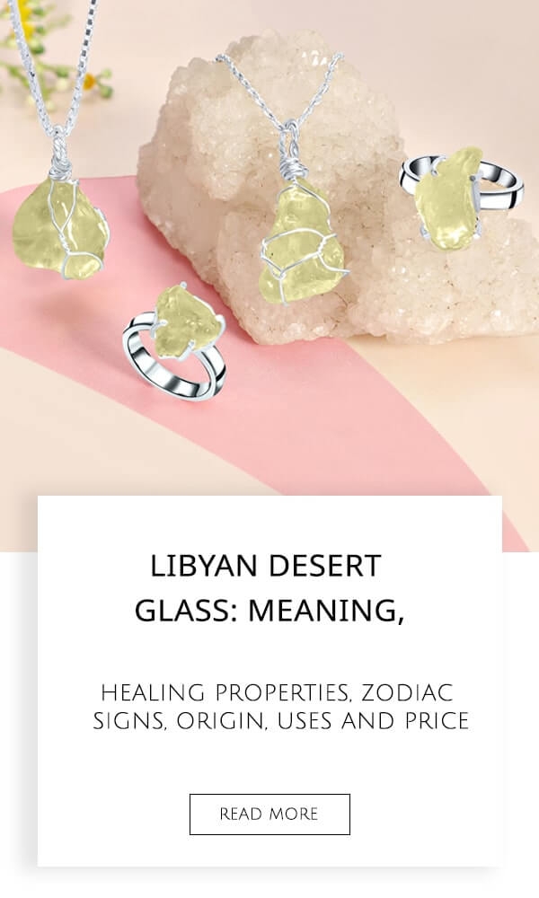 Libyan Desert Glass Meaning, Healing Properties, Zodiac Signs, Origin, Uses and Price