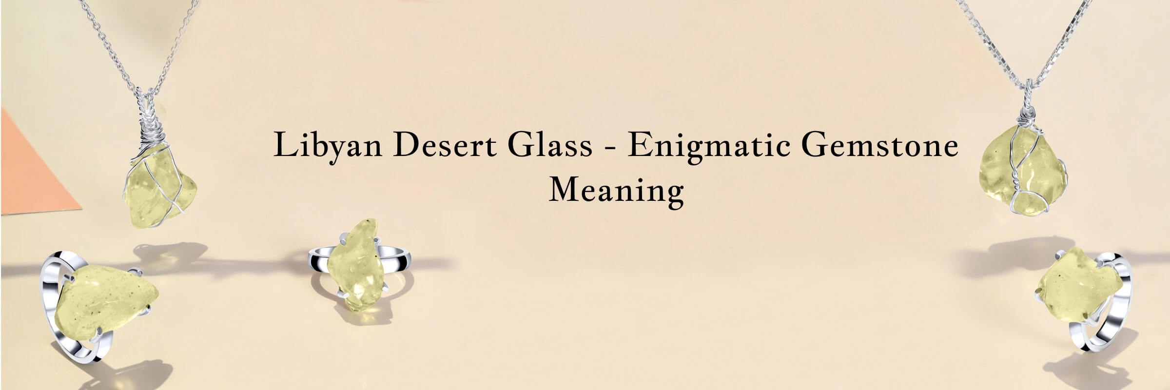 Meaning of Libyan Desert Glass Gemstone