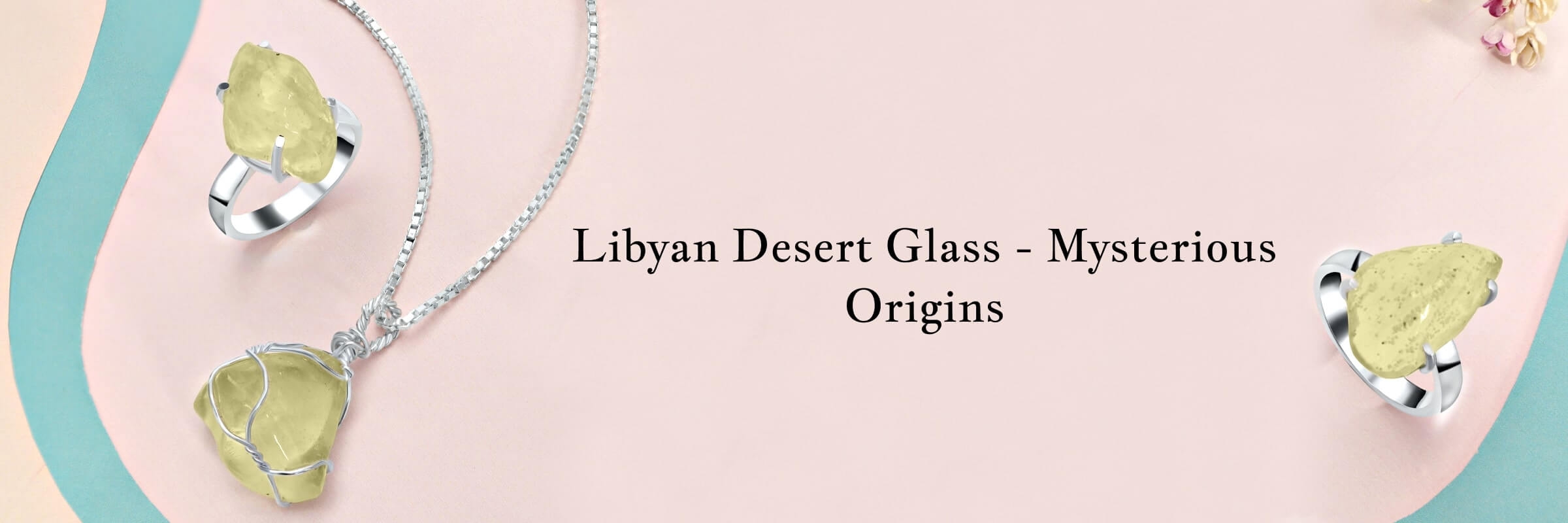 Origin of Libyan Desert Glass Gemstone