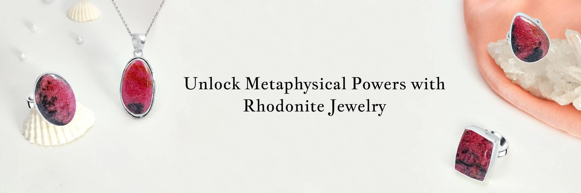 Metaphysical Properties Derived from Rhodonite Jewelry