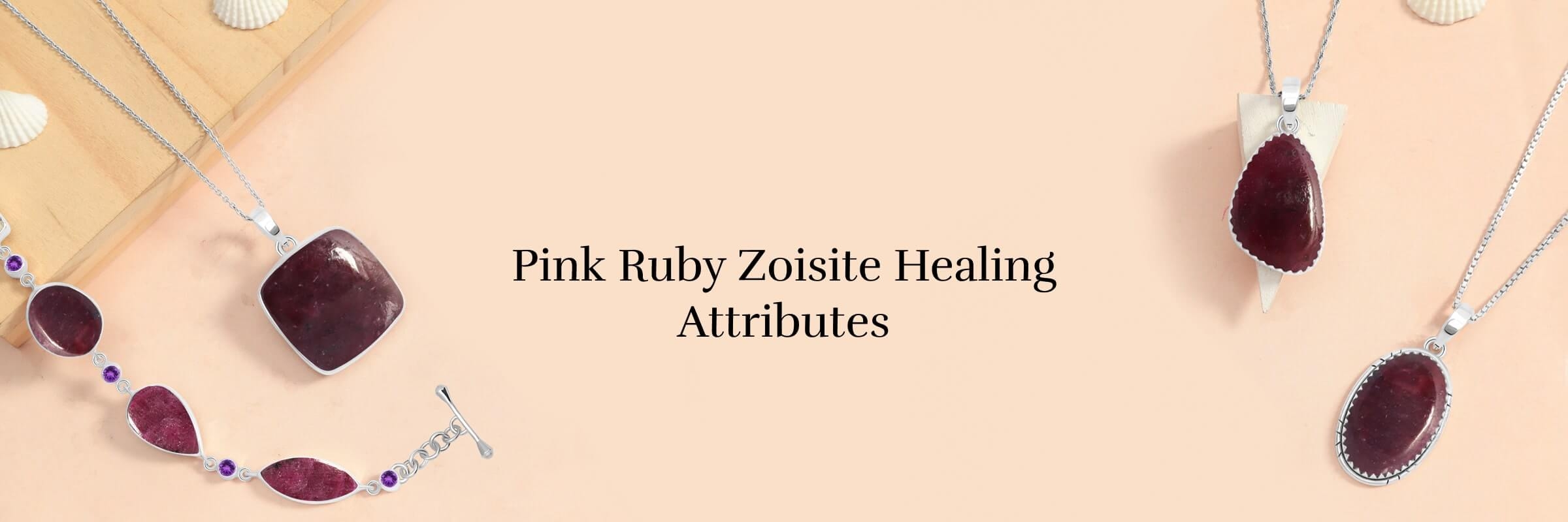 Pink Ruby Zoisite Healing Properties