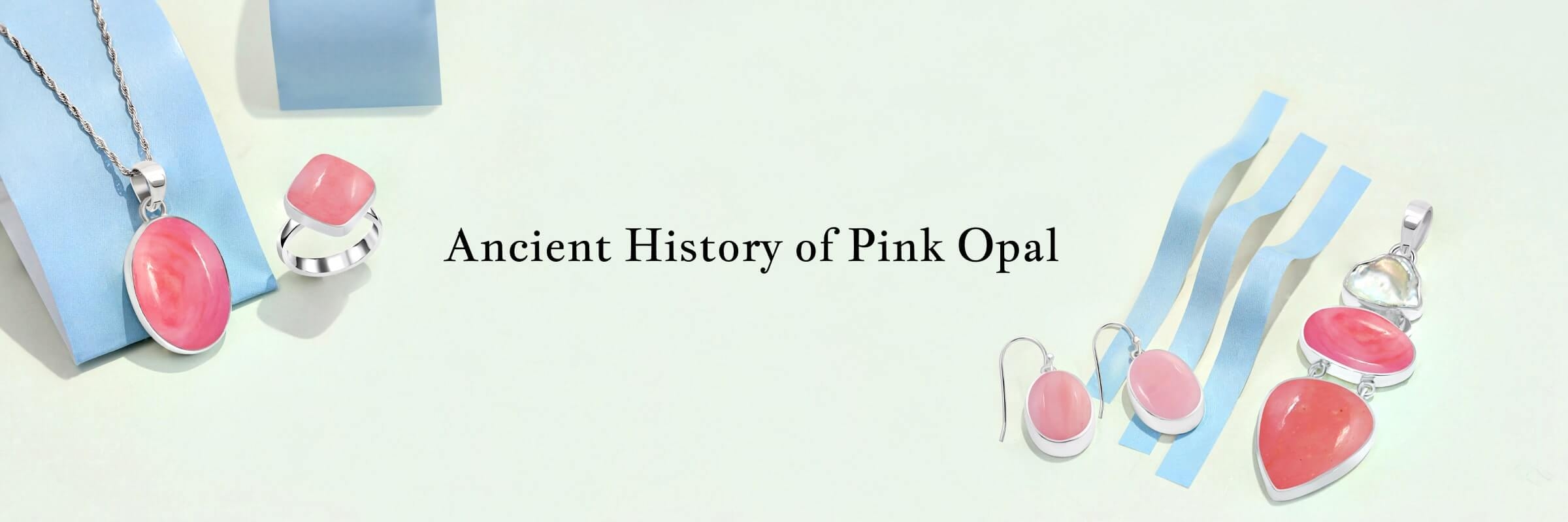 Pink Opal History