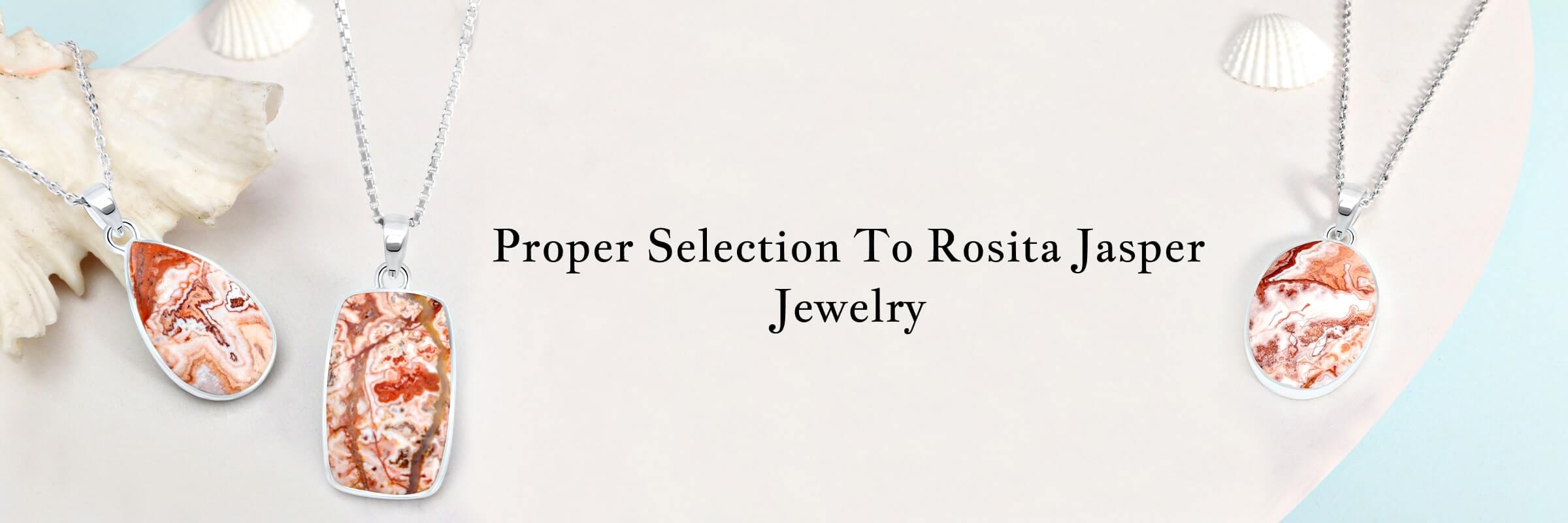 How to Choose Rosita Jasper Jewelry