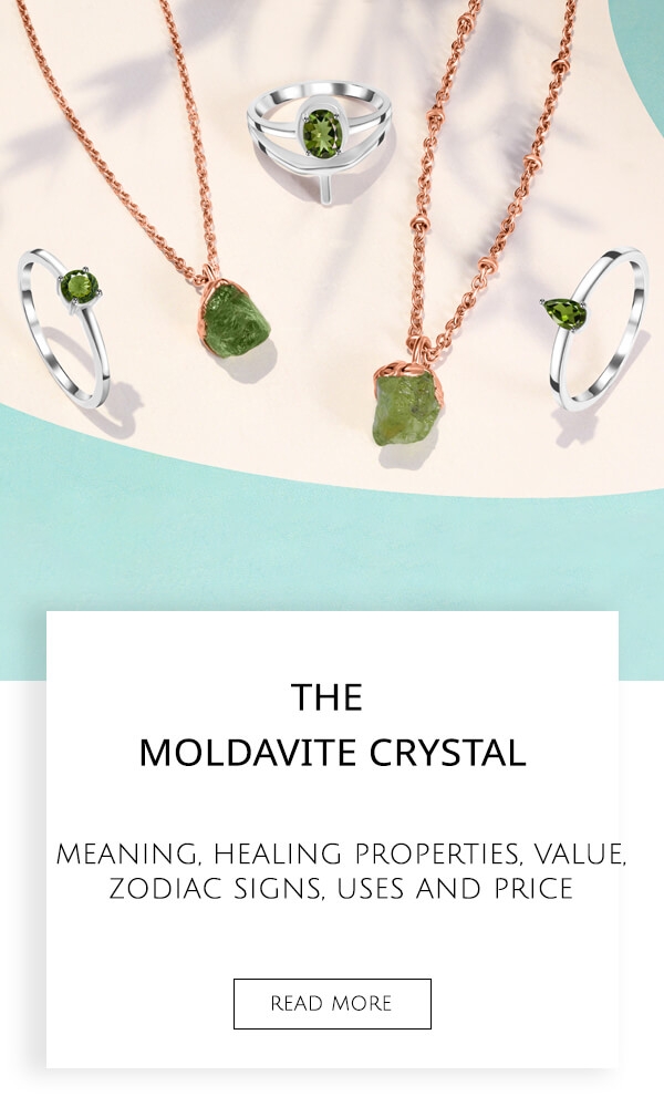 Moldavite Crystal - Meaning, Healing Properties, Value, Zodiac Signs, Uses and Price