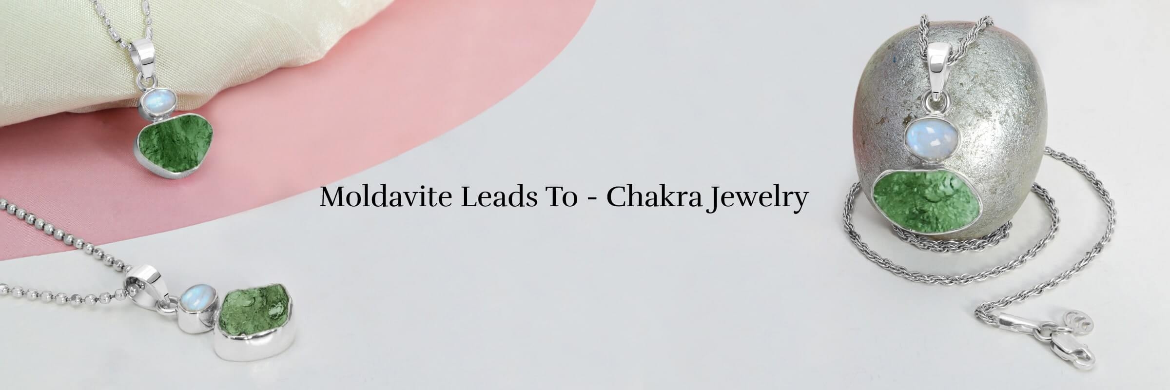 Moldavite Jewelry Helps In Balancing The Chakras