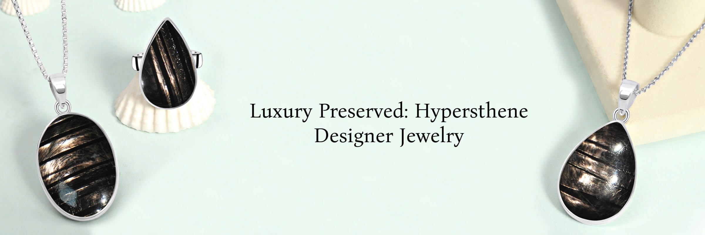 Care of Hypersthene Designer Jewelry