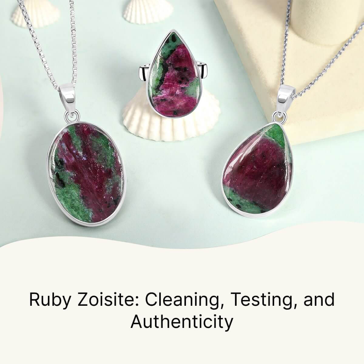 Guidelines for Cleaning and Purifying & Determining If Ruby Zoisite is Genuine Ruby Ruby Zoisite Jewlery Cleaning