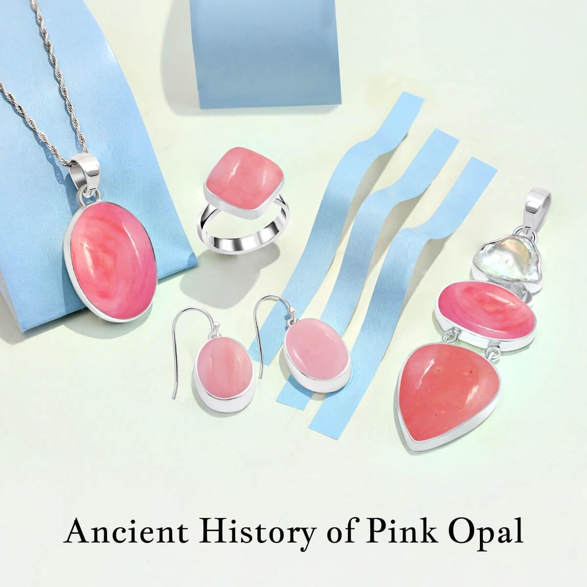 Pink Opal: History History of Pink Opal Gemstone Jewelry