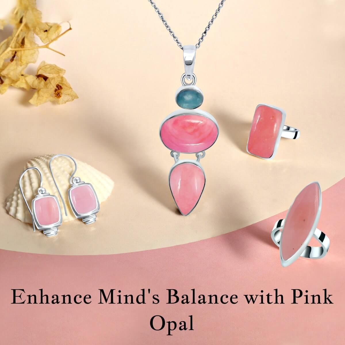 Mental Healing Properties of Pink Opal Gemstone Jewelry