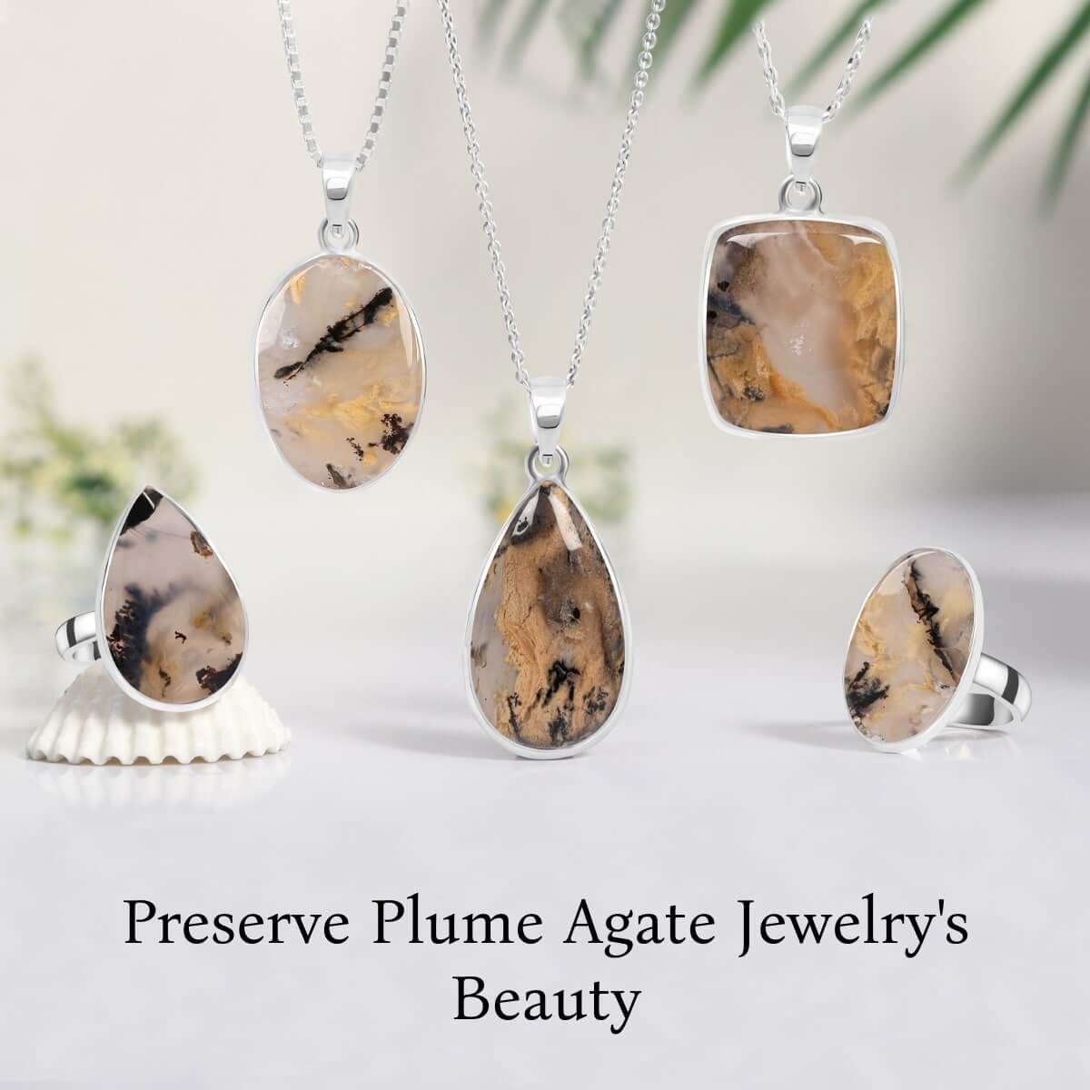 How To Take Care Of Plume Agate Jewelry