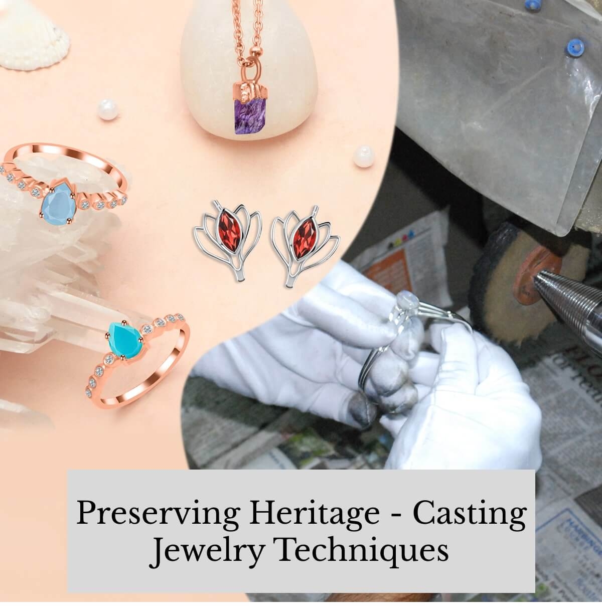Traditional Methods of Casting Jewelry Traditional Methods of Casting Jewelry