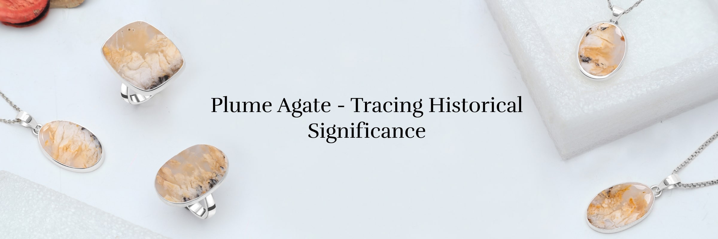 Historical Significance of Plume Agate Gemstone Historical Significance of Plume Agate Gemstone