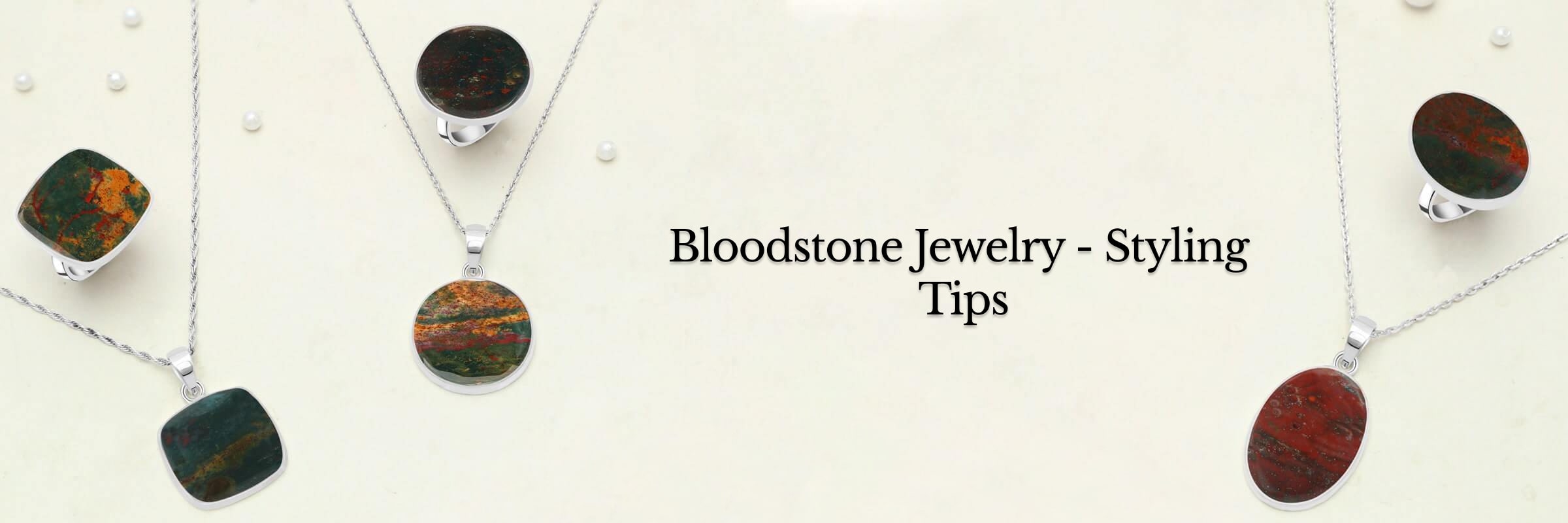 How to Style Bloodstone Jewelry with Your Outfits Bloodstone Jewelry
