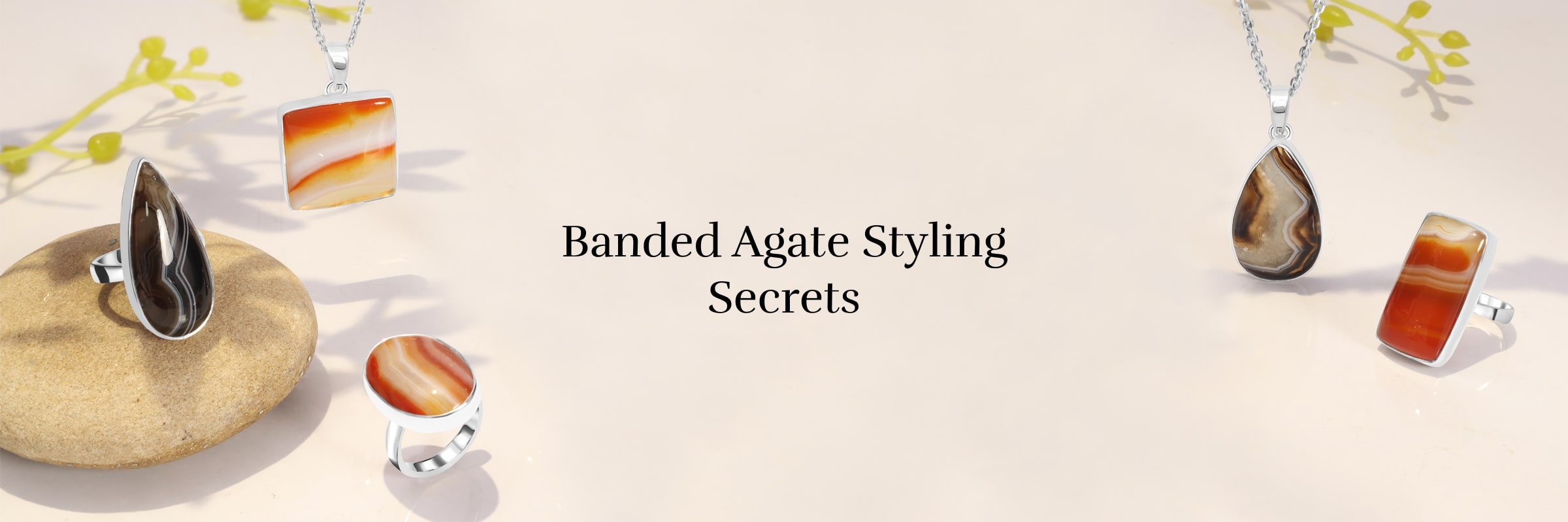 Tips and Tricks for Styling and Accessorizing Banded Agate Tips and Tricks for Styling and Accessorizing Banded Agate