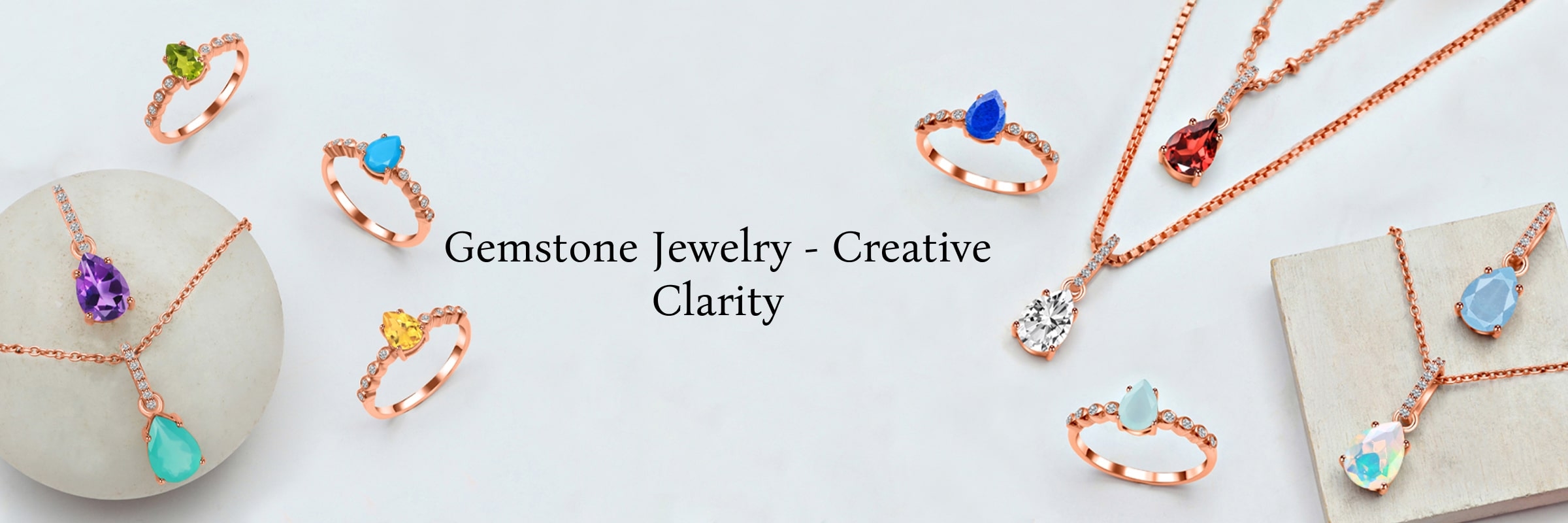 Gemstones Jewelry: The Stone for Clarity and Creativity Gemstones Jewelry: The Stone for Clarity and Creativity