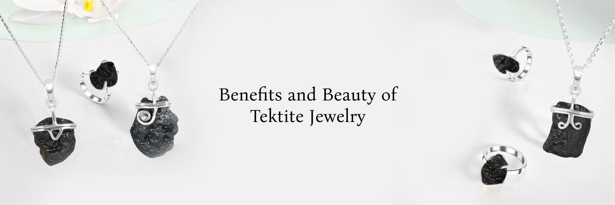 Unveiling the Benefits and Exquisite Beauty of Tektite Jewelry Unveiling the Benefits and Exquisite Beauty of Tektite Jewelry